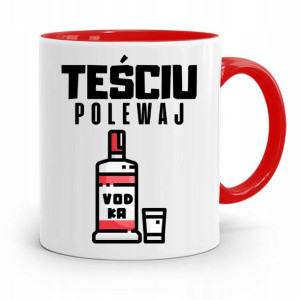 Kubek Czerwony Dla Teścia Teściu Polewaj Prezent