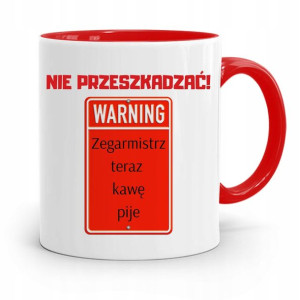 Kubek Czerwony Dla Zegarmistrza Nie Przeszkadzać