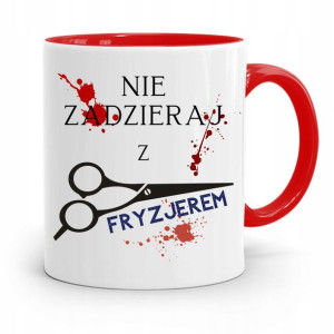 Kubek Czerwony Fryzjera Nie Zadzieraj Z Fryzjerem