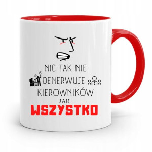 Kubek Czerwony Kierownika Nic Tak Nie Denerwuje