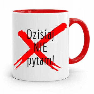 Kubek Czerwony Na Dzień Nauczyciela Dziś Nie Pytam
