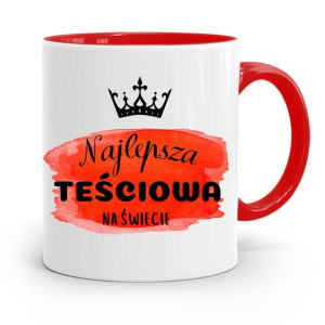 Kubek Czerwony Teściowej Najlepsza Teściowa Świata