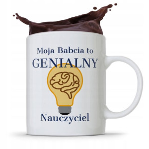 Kubek Dla Babci Na Imieniny Genialny Nauczyciel