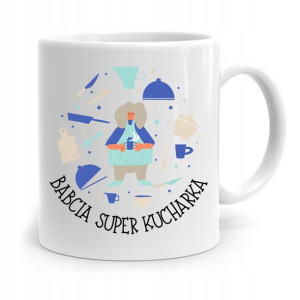 Kubek Dla Babci Na Urodziny Babcia Super Kucharka