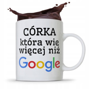 Kubek Dla Córki Która Wie Więcej Niż Google