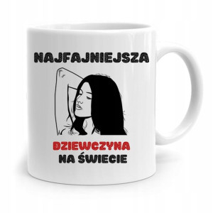 Kubek Dla Dziewczyny Najfajniejsza Dziewczyna