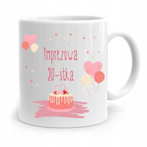 Na Urodziny 20 20te 20-te Kubek Idealny Prezent