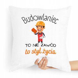 Poduszka Budowlańca To Nie Zawód To Styl Życia