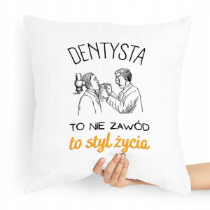 Poduszka Dla Dentysty To Nie Zawód To Styl Życia
