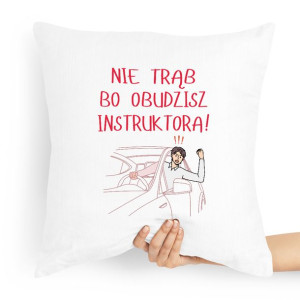 Poduszka Dla Instruktora Nie Trąb Bo Obudzisz