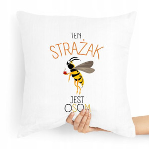 Poduszka Dla Strażaka Ten Strażak Jest Osom