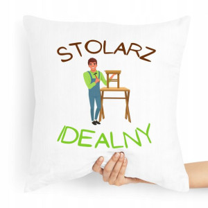 Poduszka Idelany Prezent Dla Idealnego Stolarza