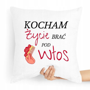 Poduszka Kocham Życie Brać Pod Włos Prezent