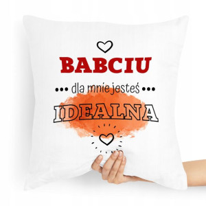 Poduszka Na Dzień Babci Dla Mnie Jesteś Idealna
