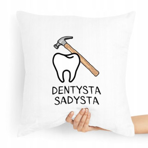 Poduszka Najlepszy Prezent Dla Dentysty Sadysty