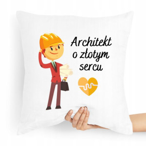 Poduszka Prezent Dla Architekta O Złotym Sercu