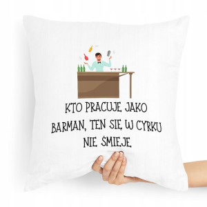 Poduszka Prezent Dla Barmana Kto Pracuje