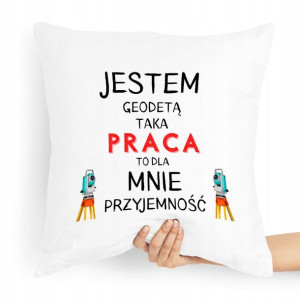 Poduszka Prezent Dla Geodety Jestem Geodetą