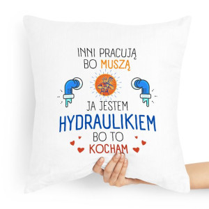 Poduszka Prezent Dla Hydraulika Bo To Kocham