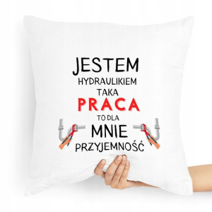 Poduszka Prezent Dla Hydraulika Jestem Prezent