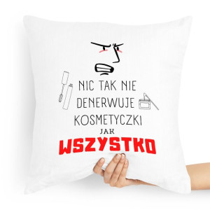 Poduszka Prezent Dla Kosmetyczki Nic Tak Nie