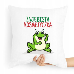 Poduszka Prezent Dla Kosmetyczki Żajebista