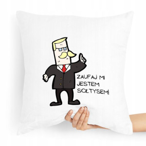 Poduszka Prezent Dla Sołtysa Zaufaj Mi Jestem