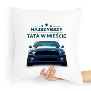 Poduszka Prezent Dla Taty Najszybszy Tata
