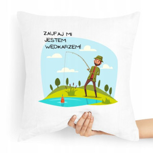 Poduszka Prezent Dla Wędkarza Zaufaj Mi Jestem