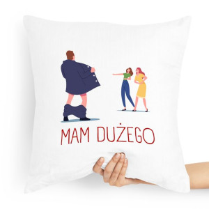 Poduszka Zabawny Prezent Mam Dużego