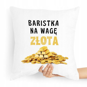 Prezent Poduszka Dla Baristy Na Wagę Złota