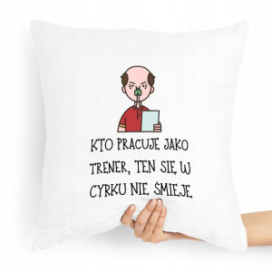 Prezent Poduszka Dla Trenera W Cyrku Nie Śmieje
