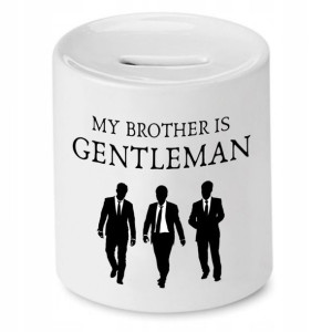 Skarbonka Dla Brata My Brother Is Gentleman