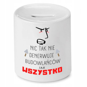 Skarbonka Dla Budowlańca Nic Tak Nie Denerwuje