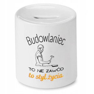 Skarbonka Dla Budowlańca To Styl Życia Prezent