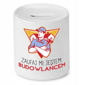 Skarbonka Dla Budowlańca Zaufaj Mi Jestem Prezent