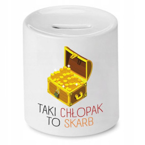 Skarbonka Dla Chłopaka Taki Chłopak To Skarb