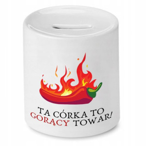 Skarbonka Dla Córki Taka Córka To Gorący Towar