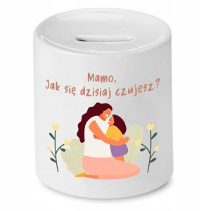 Skarbonka Dla Mamy Matki Jak Się Dzisiaj Czujesz