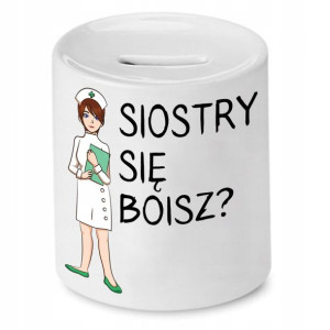 Skarbonka Dla Pielęgniarki Siostry Się Boisz