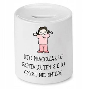 Skarbonka Dla Pielęgniarki W Cyrku Się Nie Śmieje