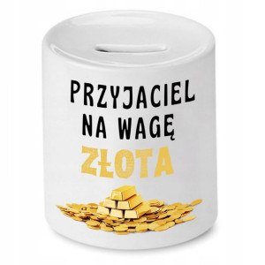 Skarbonka Dla Przyjaciela Na Wagę Złota Prezent