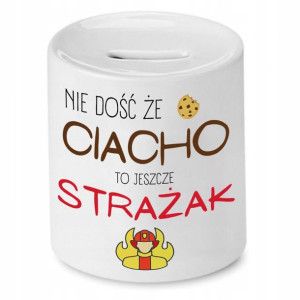 Skarbonka Dla Strażaka Nie Dość Że Ciacho! Prezent