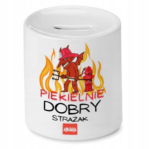Skarbonka Dla Strażaka Piekielnie Dobry Strażak