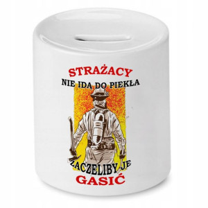 Skarbonka Dla Strażaka Strażacy Nie Idą Do Piekła