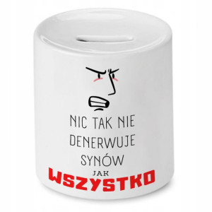 Skarbonka Dla Syna Syna Wszystko Denerwuje Prezent