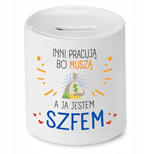 Skarbonka Dla Szefa Szefowa Inni Pracują Bo Muszą