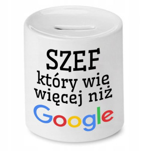 Skarbonka Dla Szefa Szefowa Wie Więcej Niż Google