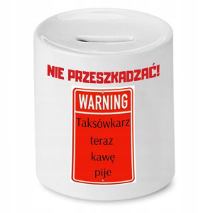 Skarbonka Dla Taksówkarza Teraz Kawę Pije Prezent