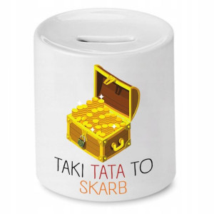 Skarbonka Dla Taty Taki Tata To Skarb Prezent